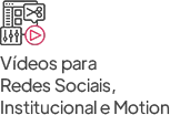 Ícone de Vídeos para Redes Sociais, Institucional e Motion - Serviço RO1